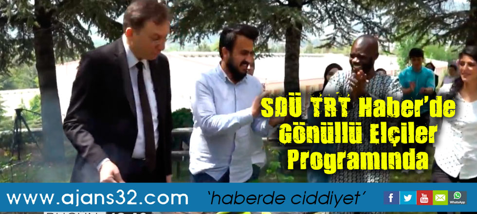 SDÜ TRT Haber'de Gönüllü Elçiler Programında