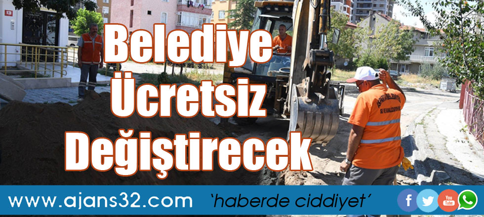 Belediye Ücretsiz Değiştirecek