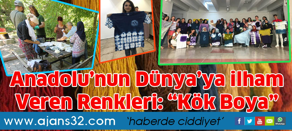 Anadolu’nun Dünya’ya ilham  Veren Renkleri: “Kök Boya”