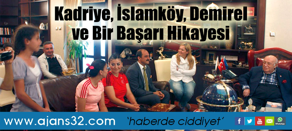 Kadriye, İslamköy, Demirel ve Bir Başarı Hikayesi