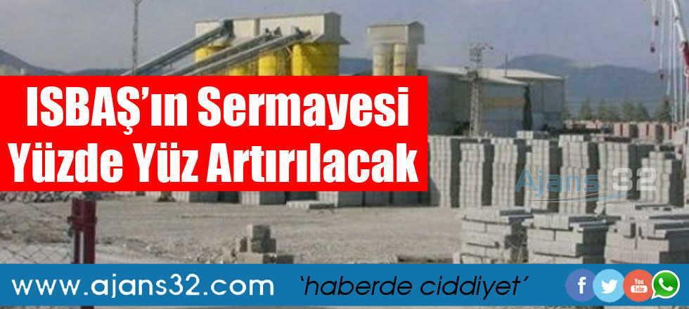 ISBAŞ’ın Sermayesi Yüzde Yüz Artırılacak