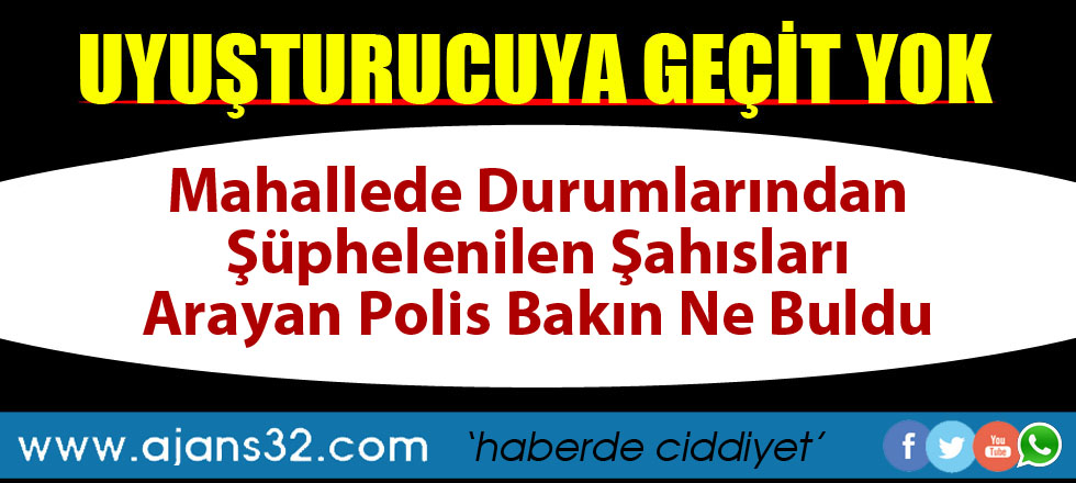 Polis Şüphelendi ve Aradı... Sonrasında İse....