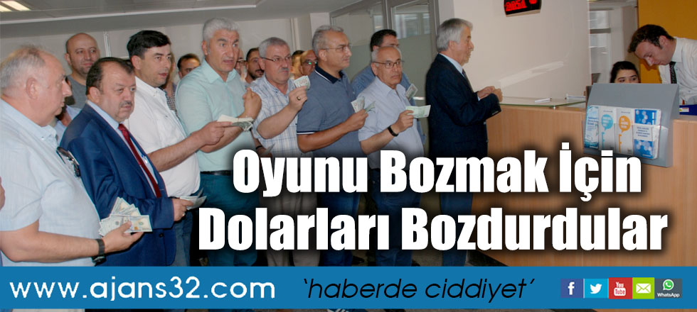 Oyunu Bozmak İçin Dolarları Bozdurdular