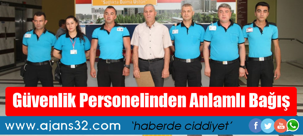 Güvenlik Personelinden Anlamlı Bağış