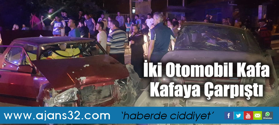 İki Otomobil Kafa Kafaya Çarpıştı