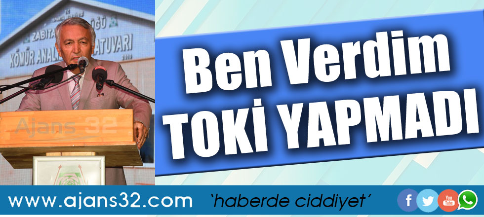 Ben Verdim TOKİ Yapmadı