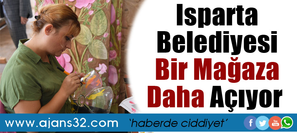 Isparta Belediyesi Bir Mağaza Daha Açıyor