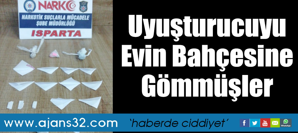 Uyuşturucuyu Evin Bahçesine Gömmüşler