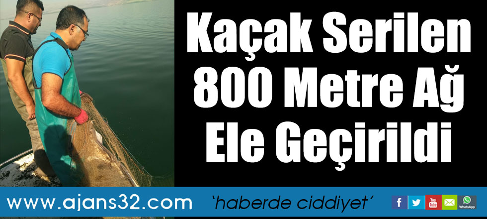 Kaçak Serilen 800 Metre Balık Ağı Ele Geçirildi