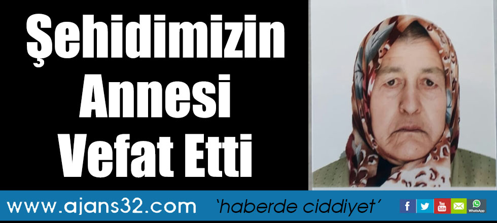 Şehidimizin Annesi Vefat Etti