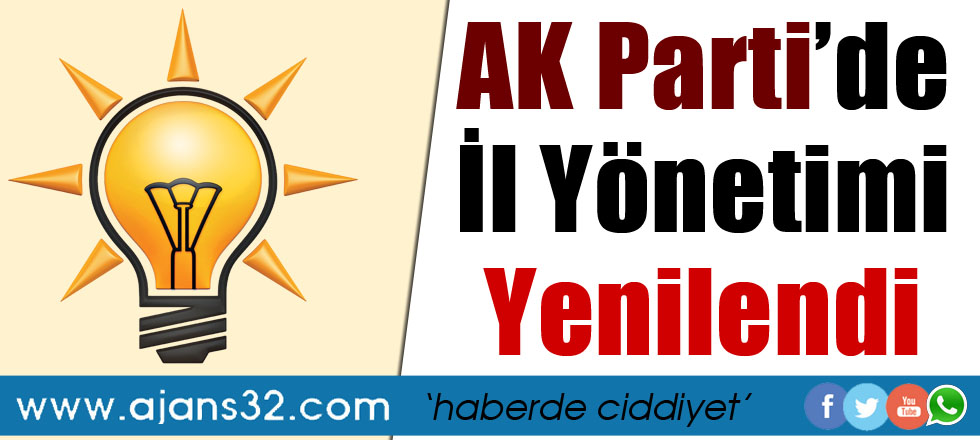 AK Parti'de Yönetim Yenilendi