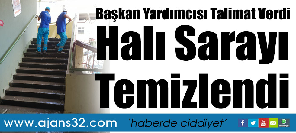 Başkan Yardımcısı Talimat Verdi Halı Sarayı Temizlendi