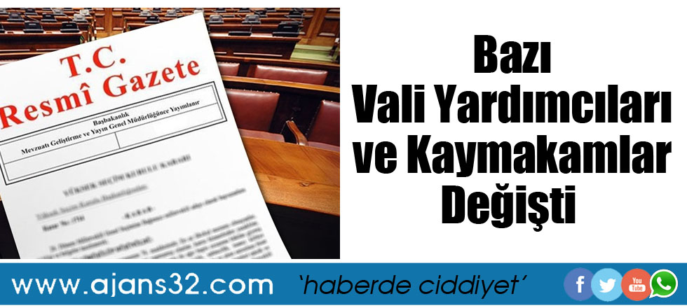 Bazı Vali Yardımcıları ve Kaymakamlar Değişti