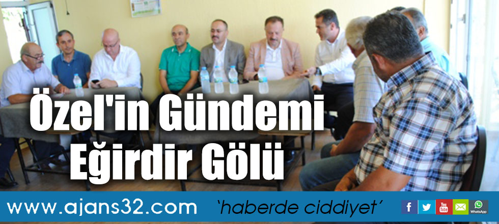 Özel'in Gündemi Eğirdir Gölü