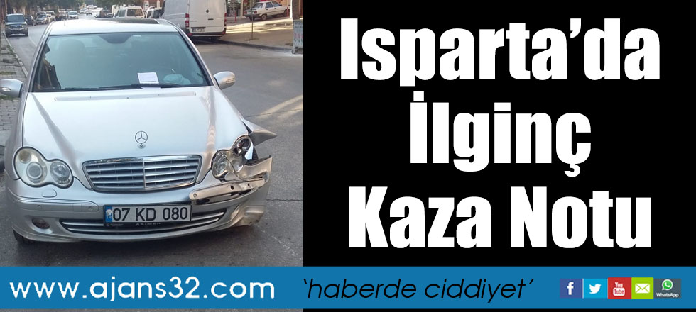 Isparta’da İlginç Kaza Notu
