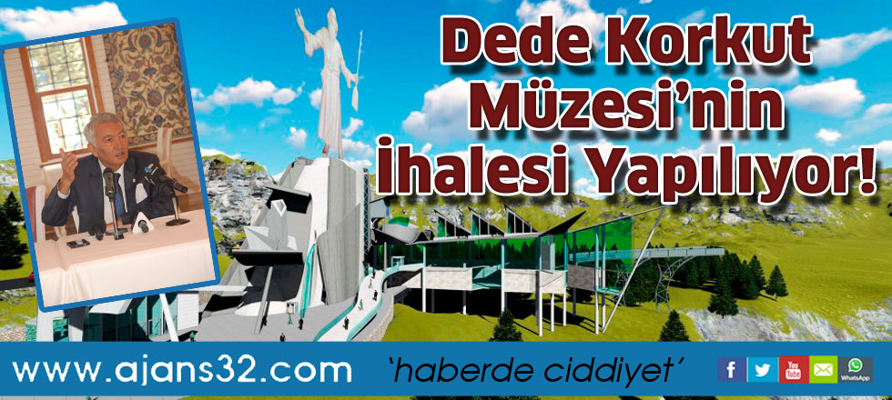 Dede Korkut Müzesi’nin İhalesi Yapılıyor!