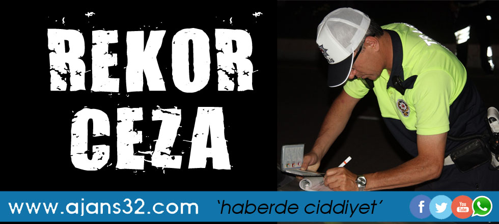 Isparta Polisinden Rekor Ceza
