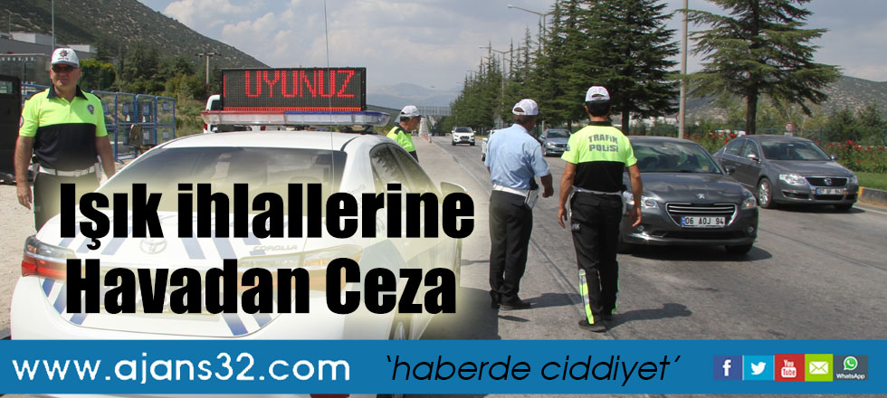 Işık ihlallerine Havadan Ceza