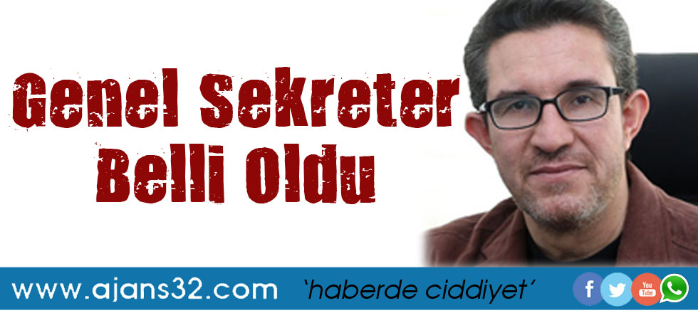 Genel Sekreter Belli Oldu