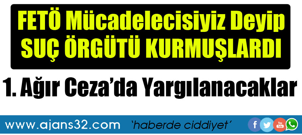 1. Ağır Ceza'da Yargılanacaklar