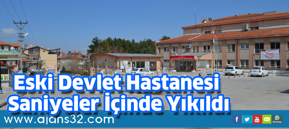 Eski devlet hastanesi saniyeler içinde yıkıldı