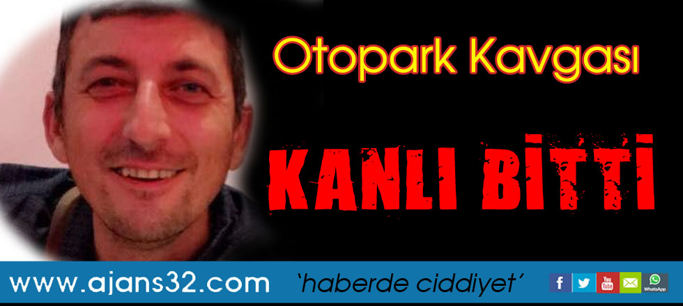 Otopark Kavgası Kanlı  Bitti