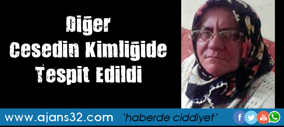 Diğer Cesedin Kimliğide Tespit Edildi