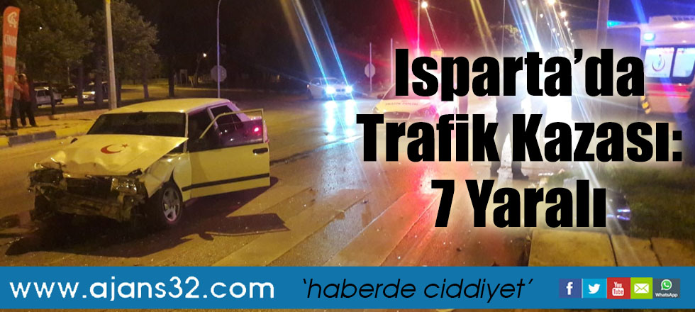 Isparta’da Trafik Kazası: 7 Yaralı