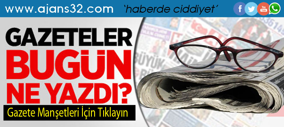 Gazeteler Bugün Ne Yazdı?