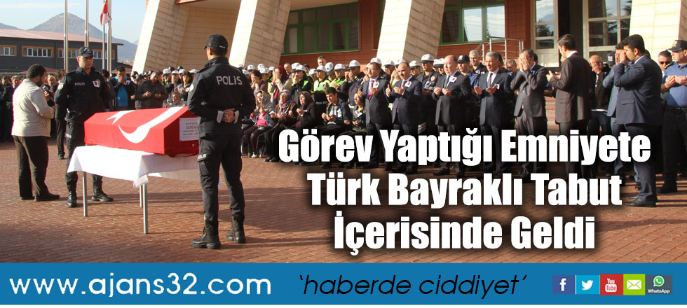 Görev Yaptığı Emniyete Türk Bayraklı Tabut İçerisinde Geldi