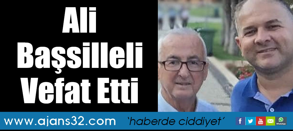 Ali Başsilleli Vefat Etti