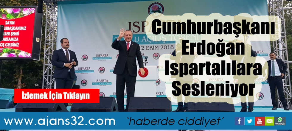 Cumhurbaşkanı Erdoğan Ispartalılara Sesleniyor