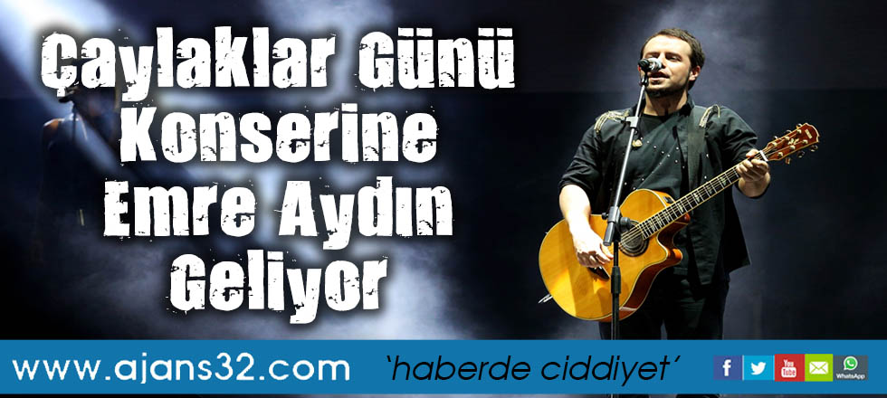 Çaylaklar Günü Konserine Emre Aydın Geliyor