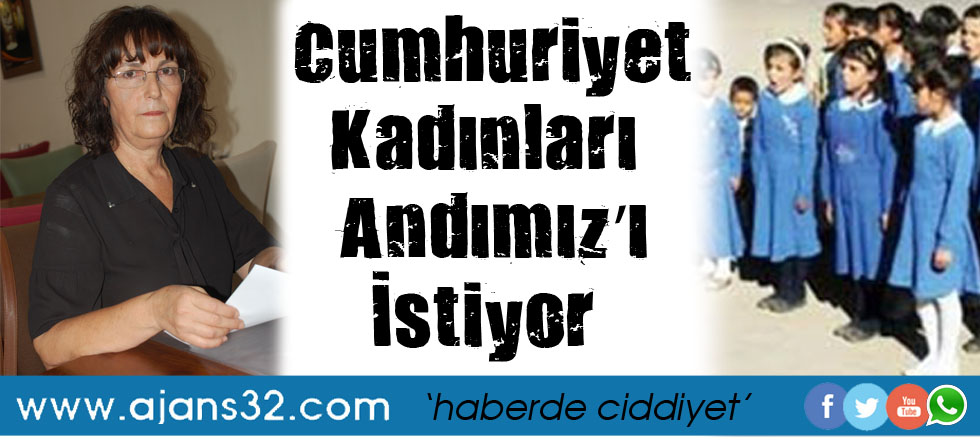 Cumhuriyet Kadınları Andımız'ı İstiyor