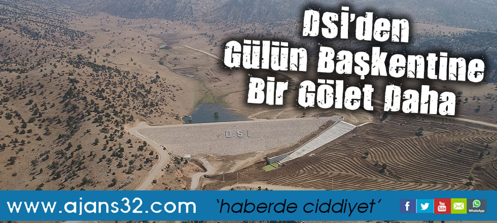 DSİ’den Gülün Başkentine Bir Gölet Daha