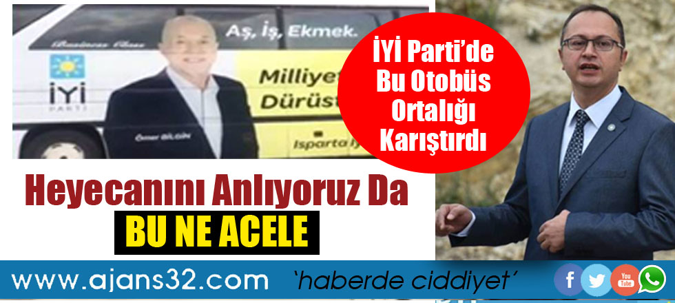 İYİ Parti'de Bu Otobüs Ortalığı Karıştırdı