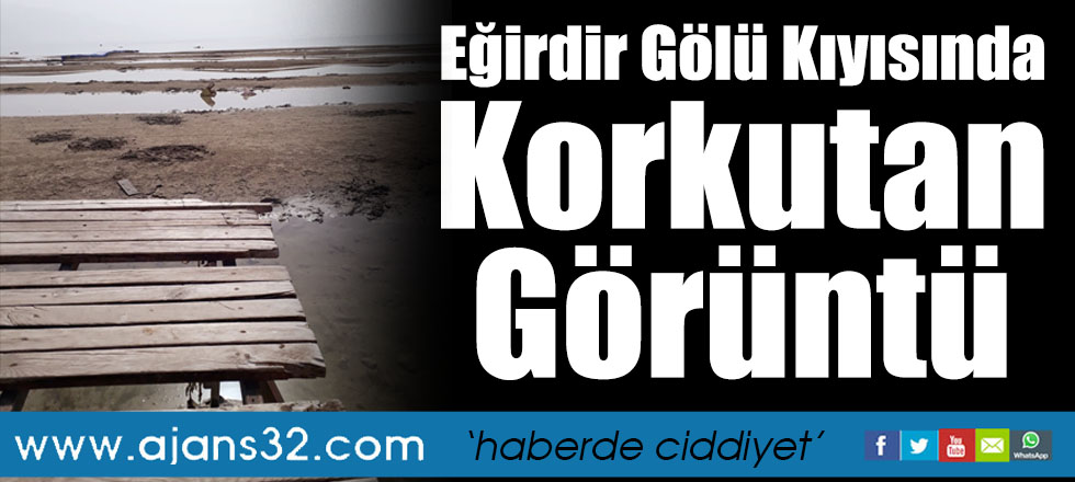 Eğirdir Gölü Kıyısında Korkutan Görüntü