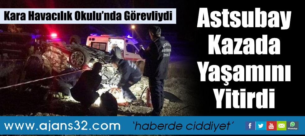 Astsubay Kazada Yaşamını Yitirdi