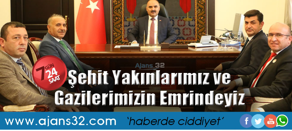 24 Saat Şehit Yakınlarımız ve Gazilerimizin Emrindeyiz