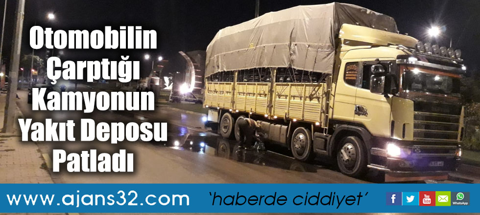 Otomobilin Çarptığı Kamyonun Yakıt Deposu Patladı