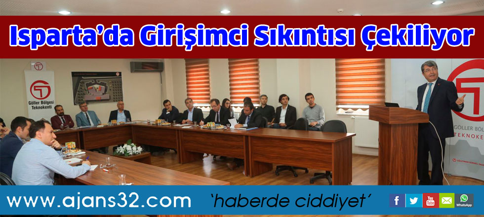 Isparta’da girişimci sıkıntısı çekiliyor