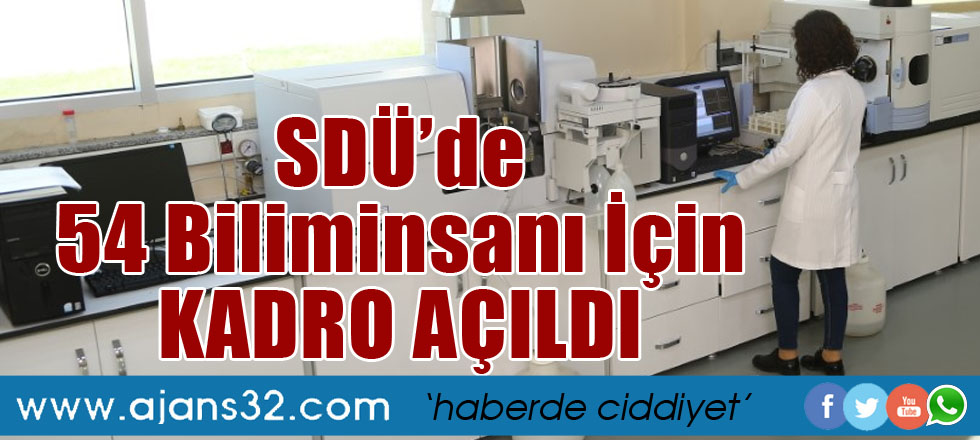 SDÜ'de 54 Biliminsanı İçin Kadro Açıldı