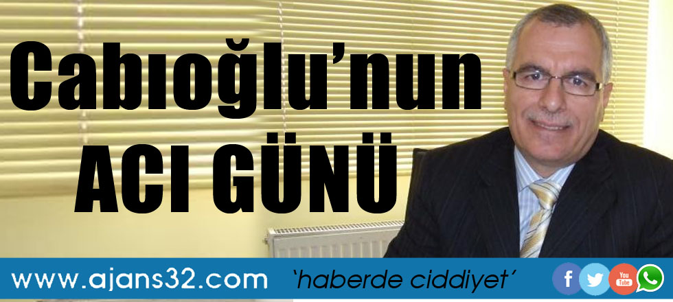 Cabıoğlu'nun Acı Günü