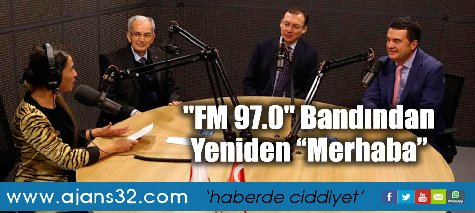 ''FM 97.0'' Bandından Yeniden “Merhaba”