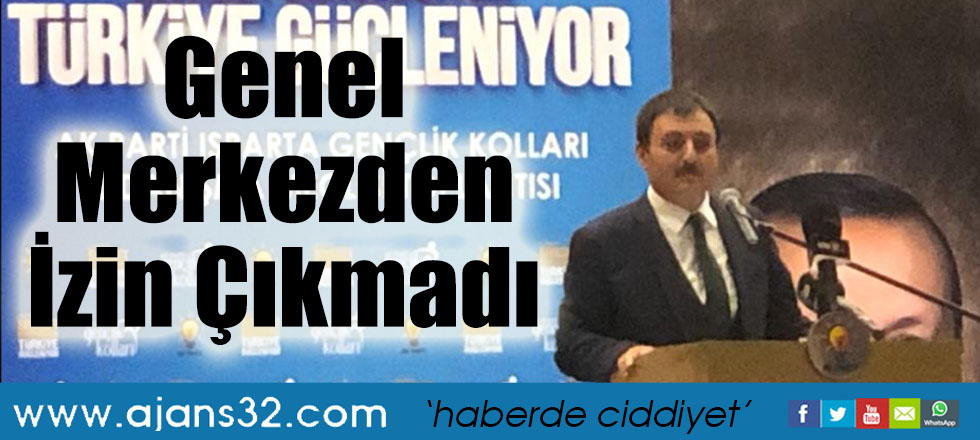 Genel Merkezden İzin Çıkmadı