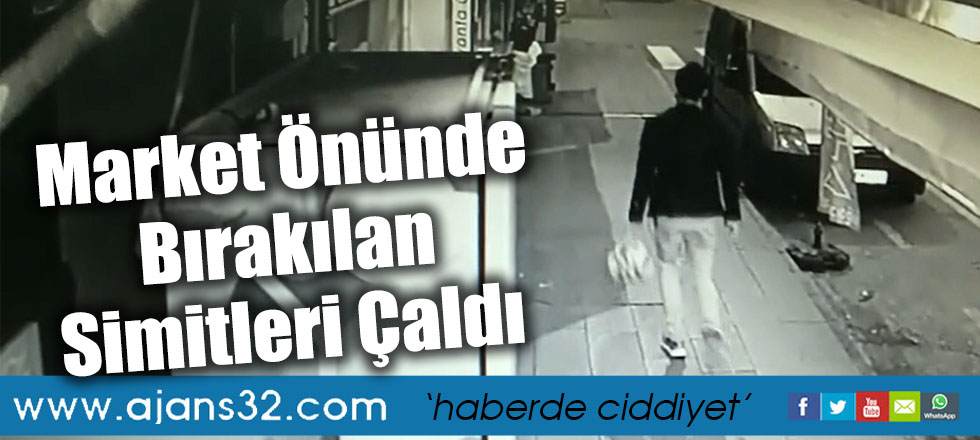 Market Önünde Bırakılan Simitleri Çaldı