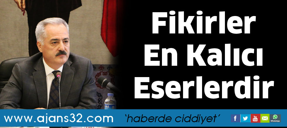 Fikirler En Kalıcı Eserlerdir