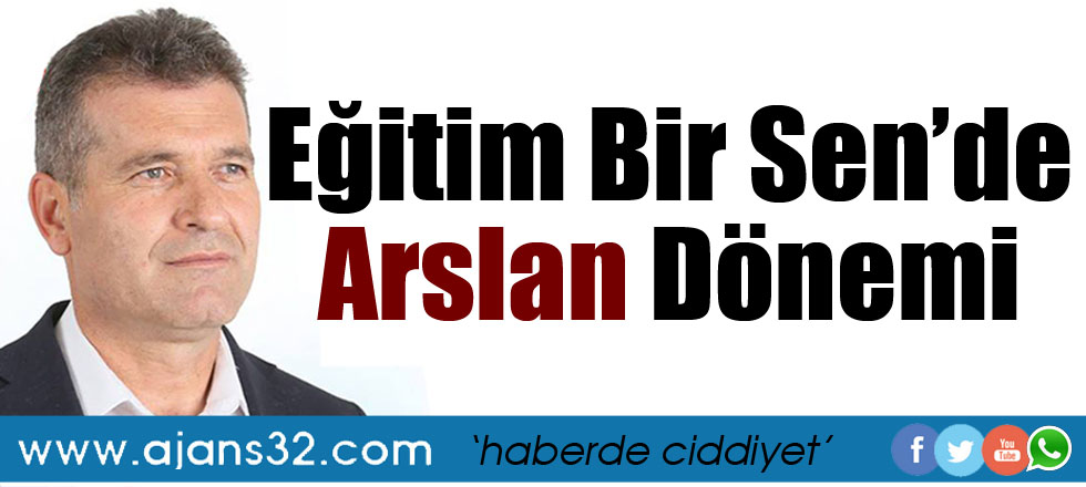 Eğitim Bir Sen'de Arslan Dönemi