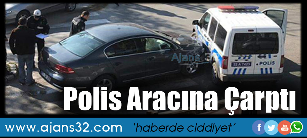 Polis Aracına Çarptı