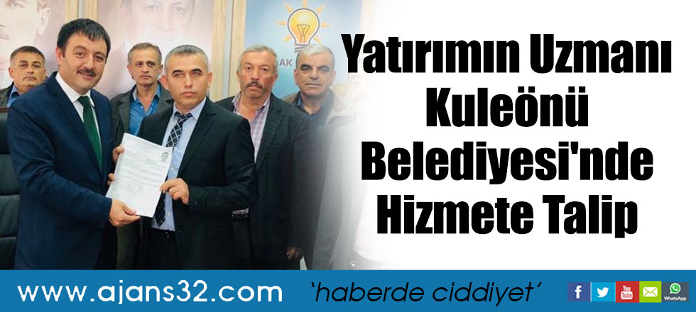 Yatırımın Uzmanı Kuleönü Belediyesi'nde Hizmete Talip